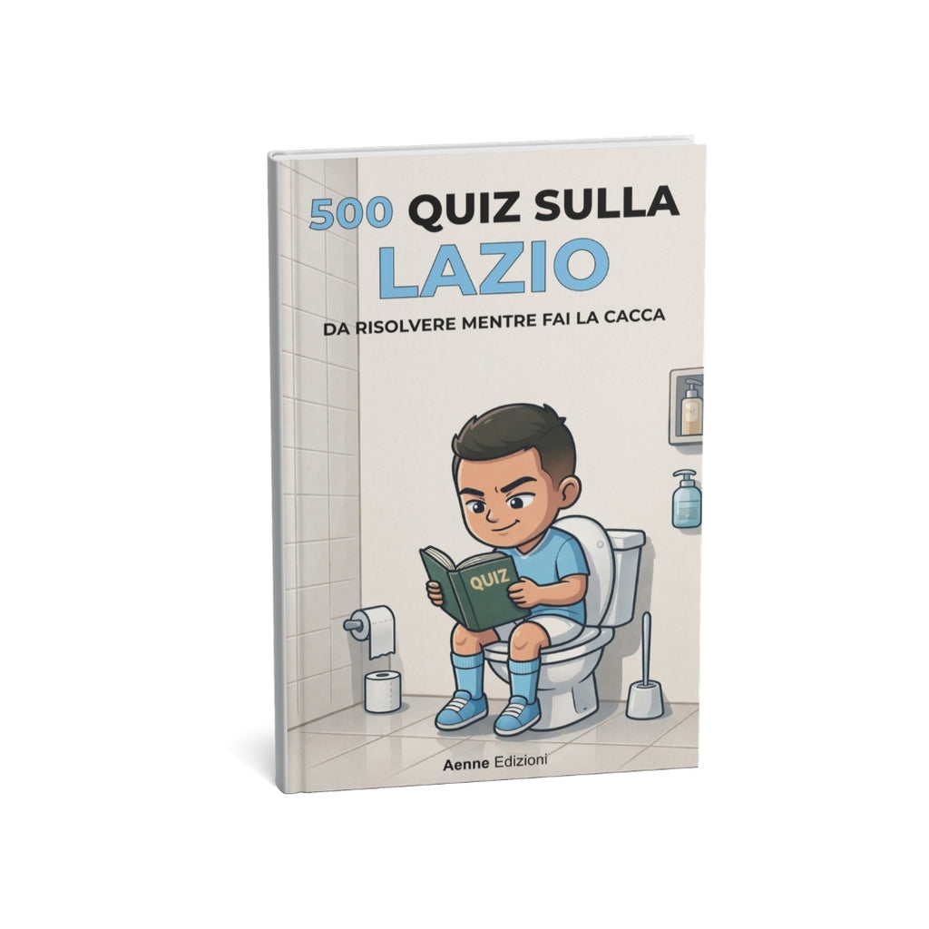 500 quiz sulla Lazio da risolvere mentre fai la cacca