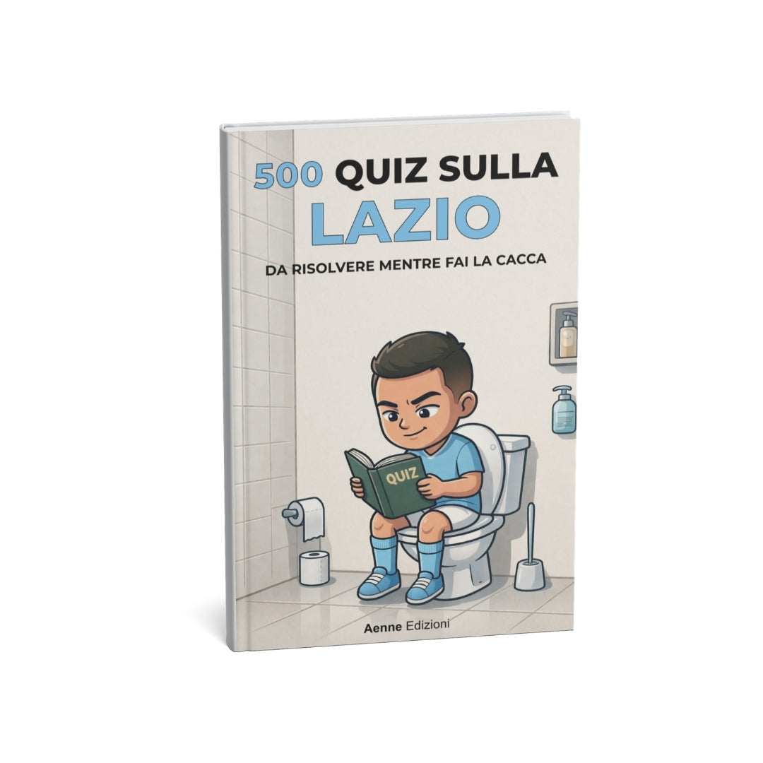 500 quiz sulla Lazio da risolvere mentre fai la cacca