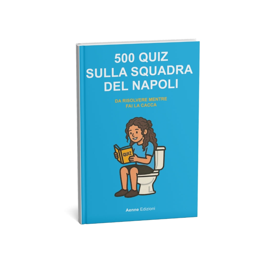 500 quiz sul Napoli da risolvere mentre fai la cacca